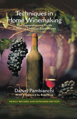 Techniques in Home Winemaking: The Comprehensive Guide to Making Chateau-Style Wines - All Things Fermented | Home Brew Shop NZ | Supplies | Equipment