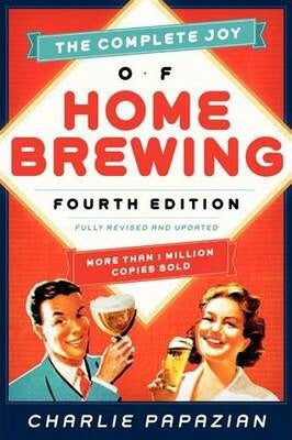 The Complete Joy of Homebrewing - 4th Ed, by Charlie Papazian - All Things Fermented | Home Brew Shop NZ | Supplies | Equipment